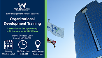 Early Engagement Vendor Series: Organizational Development Training. Learn about the upcoming solicitations at WSSC Water. 14501 Sweitzer Lane, Laurel, MD 20707.
